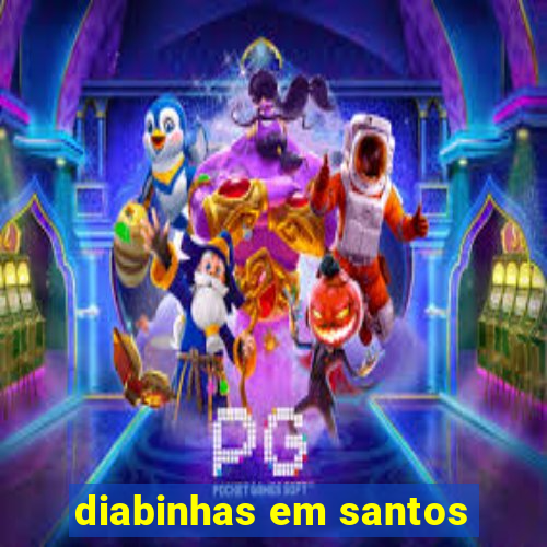 diabinhas em santos